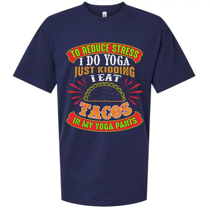 To Reduce Stress I Do Yoga JK I Eat Tacos In My Yoga Pants Sueded Cloud Jersey T-Shirt