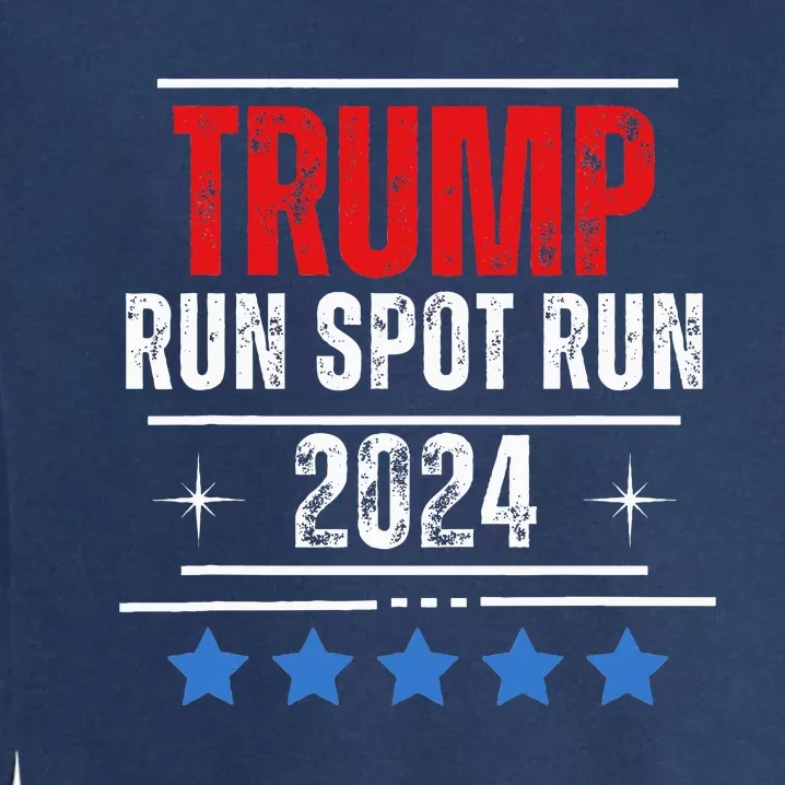 Trump Run Spot Run 2024 Elections Garment-Dyed Sweatshirt