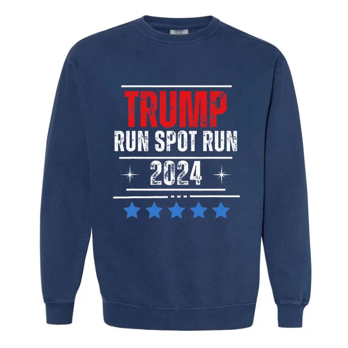 Trump Run Spot Run 2024 Elections Garment-Dyed Sweatshirt