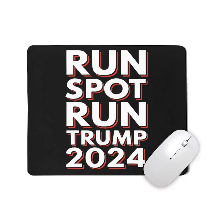 Trump Run Spot Run Funny Trump 2024 Merchandise Mousepad