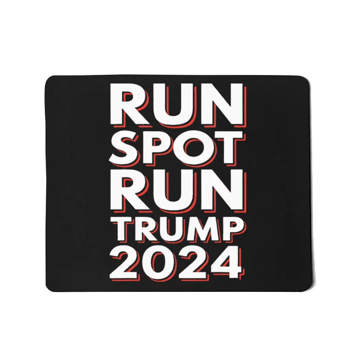 Trump Run Spot Run Funny Trump 2024 Merchandise Mousepad