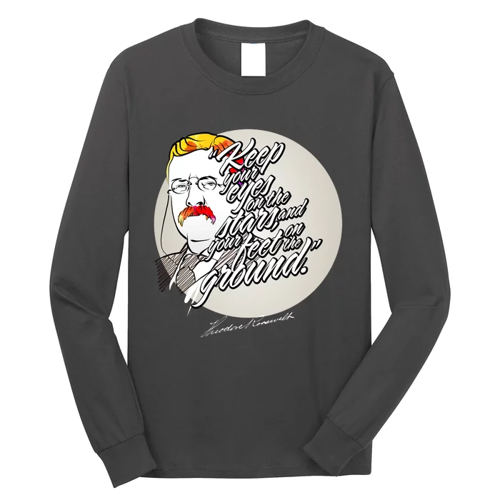 Theodore Roosevelt Sayings With Portrait Long Sleeve Shirt