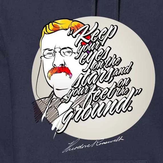 Theodore Roosevelt Sayings With Portrait Premium Hoodie