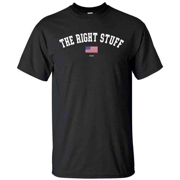 The Right Stuff Est 2024 Tall T-Shirt