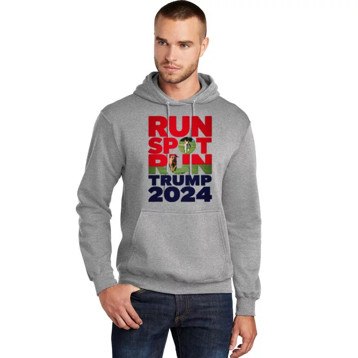 Trump Run Spot Run Funny Trump 2024 Merchandise Tall Hoodie