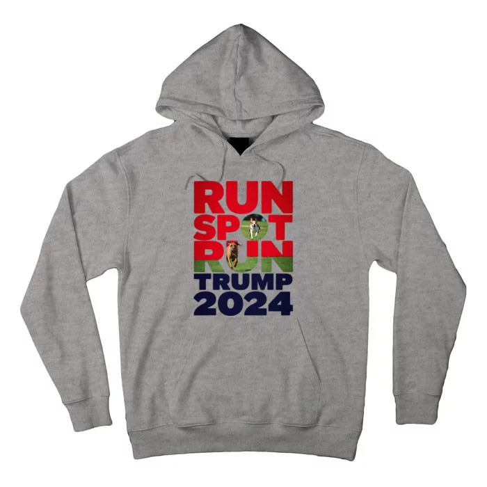 Trump Run Spot Run Funny Trump 2024 Merchandise Tall Hoodie