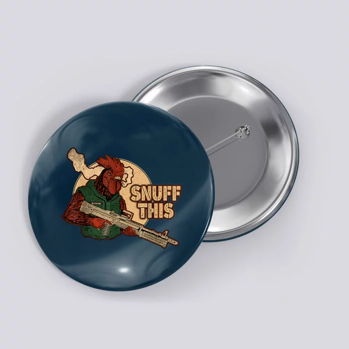 The Rooster Snuff This Button