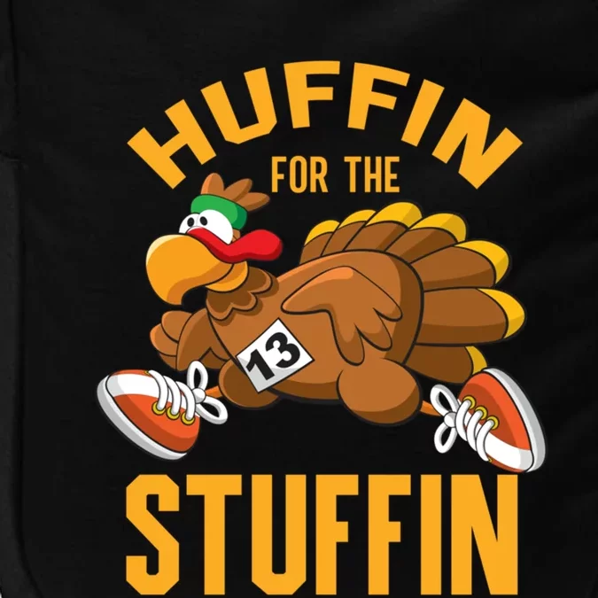 Thanksgiving Run Squad Huffin For The Stuffin Turkey Trot 5k Gift Impact Tech Backpack