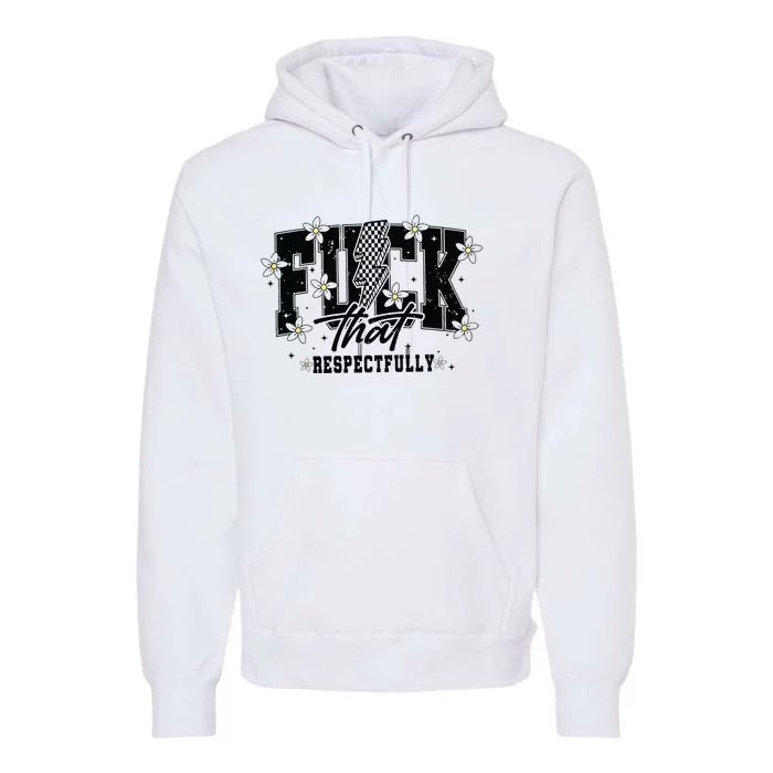 That Respectfully Sarcastic Premium Hoodie