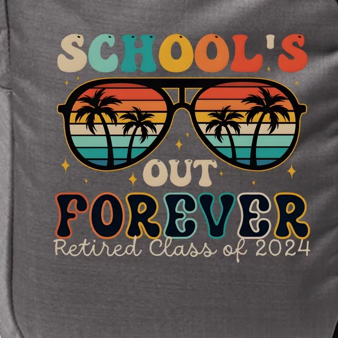 Teacher Retirement Schools Out Forever Retired 2024 Impact Tech Backpack