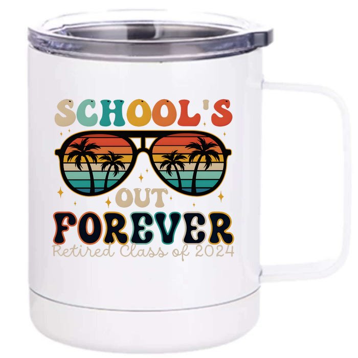 Teacher Retirement Schools Out Forever Retired 2024 Front & Back 12oz Stainless Steel Tumbler Cup