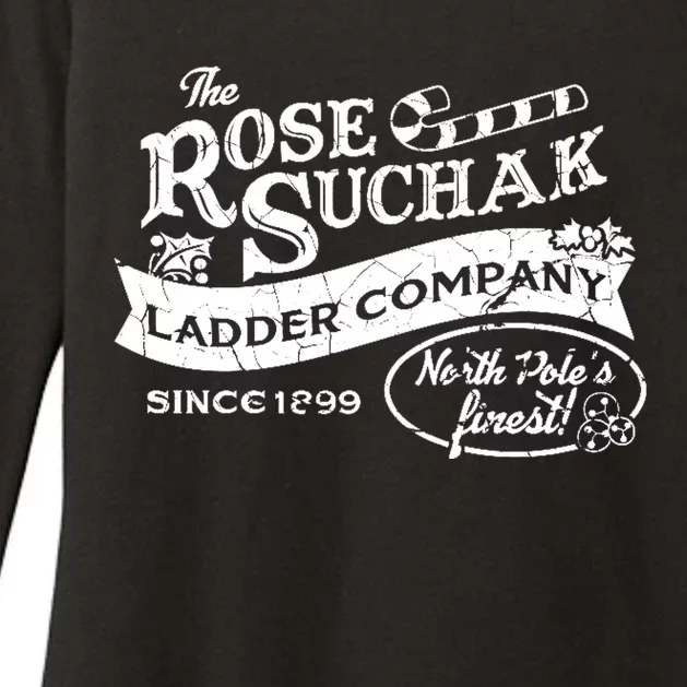 The Rose Suchak Ladder Company Since 1899 North Pole's Finest Womens CVC Long Sleeve Shirt