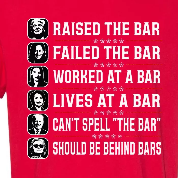 Trump Raised The Bar And Failed The Bar Garment-Dyed Heavyweight T-Shirt