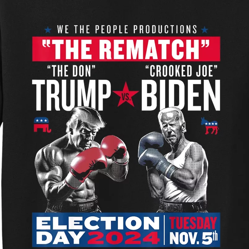 The Rematch The Don And Crooked Joe Pro Trump 2024 Tall Sweatshirt