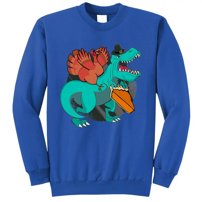 Turkey Riding Trex Dinosaur Thanksgiving Day Pilgrim Pumpkin Gift Tall Sweatshirt