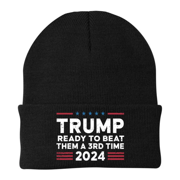 Trump Ready To Beat Them A 3rd Time 2024 Knit Cap Winter Beanie