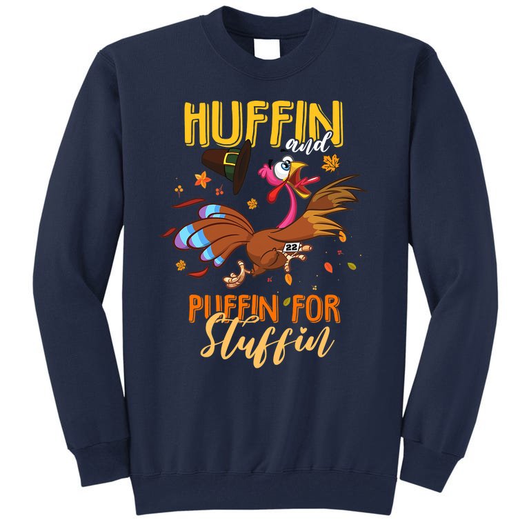 Thanksgiving Run Turkey Trot Huffin and Puffin for Stuffin Tall Sweatshirt