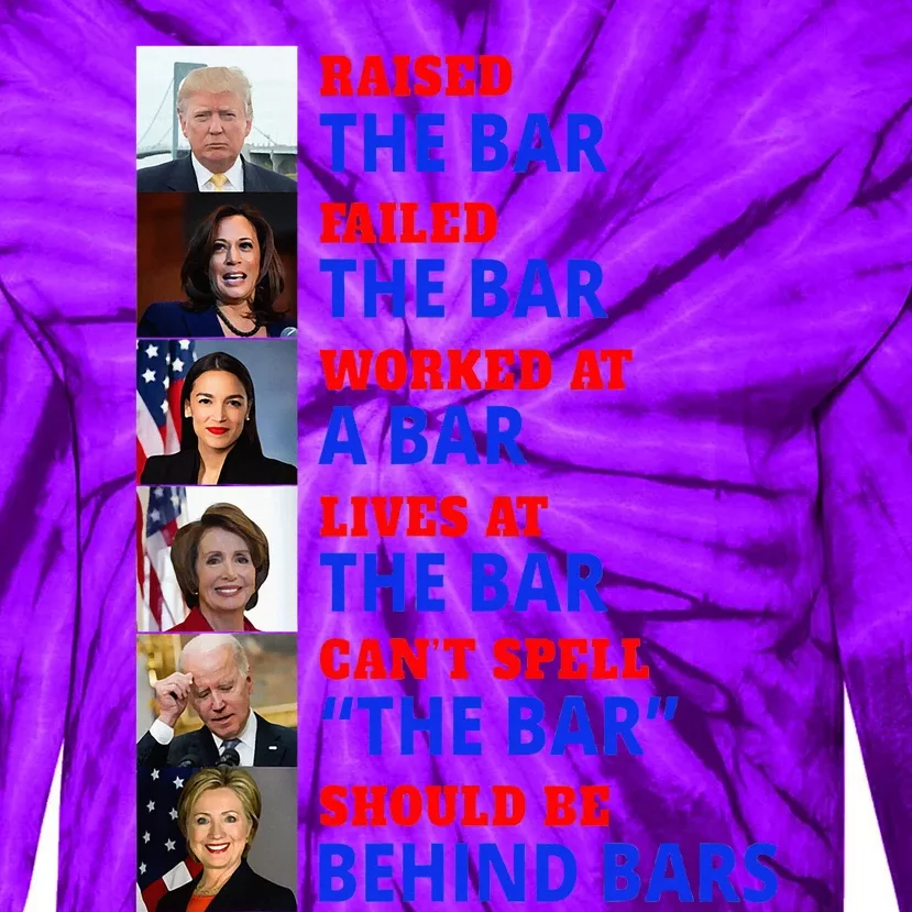 Trump Raised The Bar Harris Failed The Bar Tie-Dye Long Sleeve Shirt