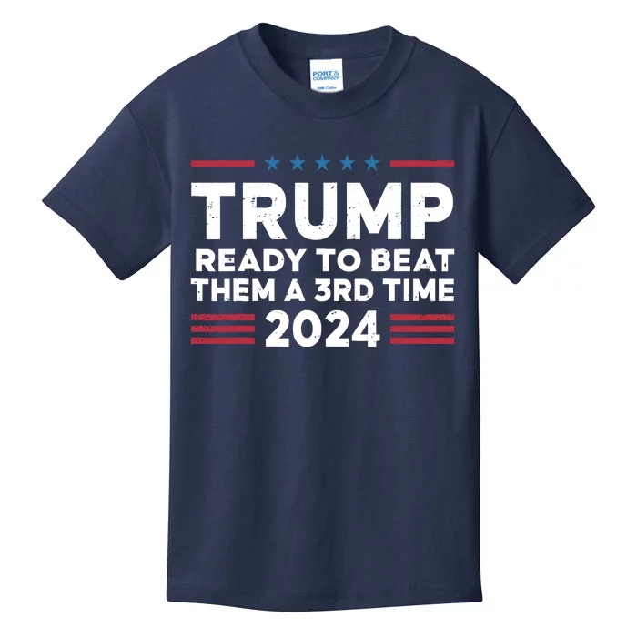 Trump Ready To Beat Them A 3rd Time 2024 Kids T-Shirt