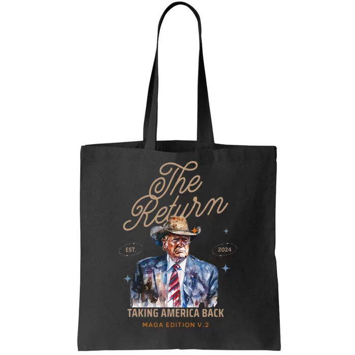 The Return Taking America Back 2024 Donald Trump Supporter Tote Bag