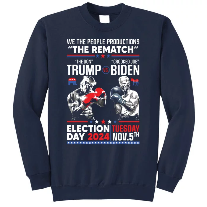 The Rematch The Don And Crooked Joe Biden Pro Trump 2024 Tall Sweatshirt