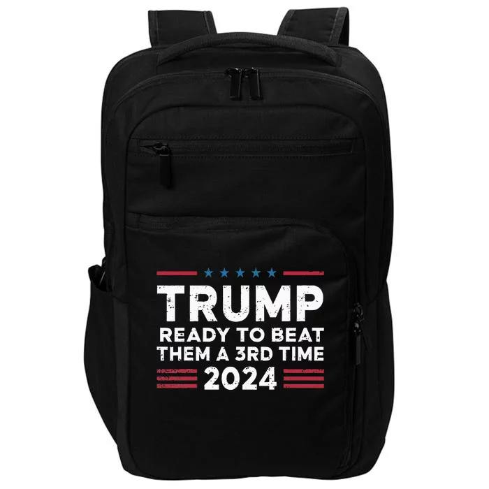 Trump Ready To Beat Them A 3rd Time 2024 Impact Tech Backpack