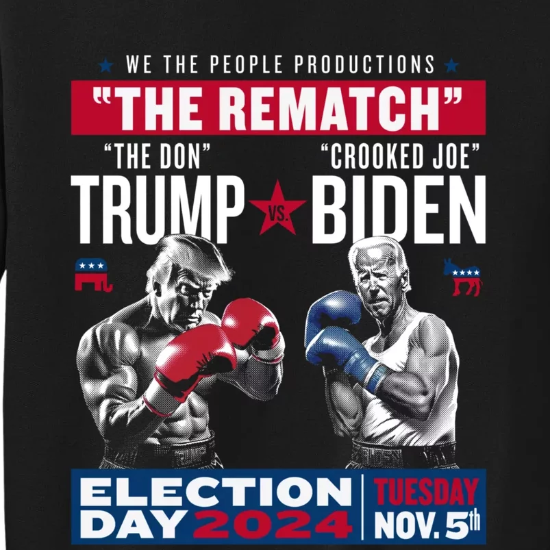 The Rematch The Don And Crooked Joe Pro Trump 2024 Tall Sweatshirt