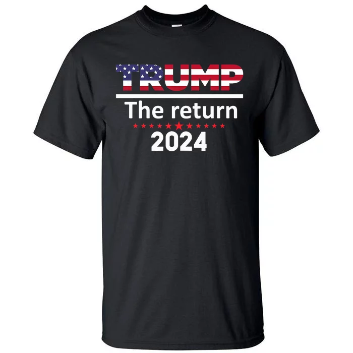 The Return | Trump 2024 Tall T-Shirt