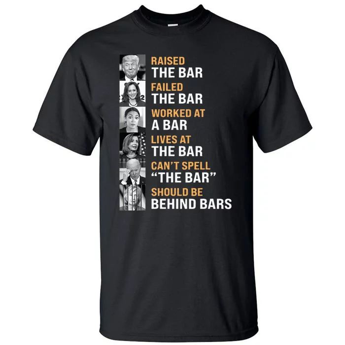 Trump Raised The Bar Harris Failed The Bar Tall T-Shirt