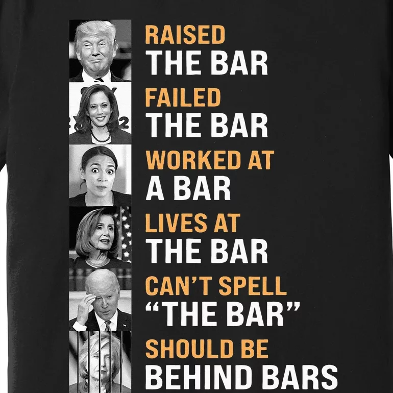 Trump Raised The Bar Harris Failed The Bar Premium T-Shirt