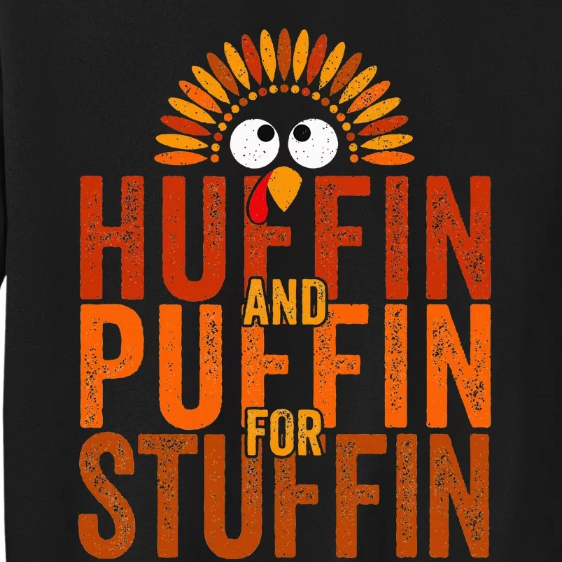 Thanksgiving Run Turkey Trot Huffin And Puffin For Stuffin Tall Sweatshirt