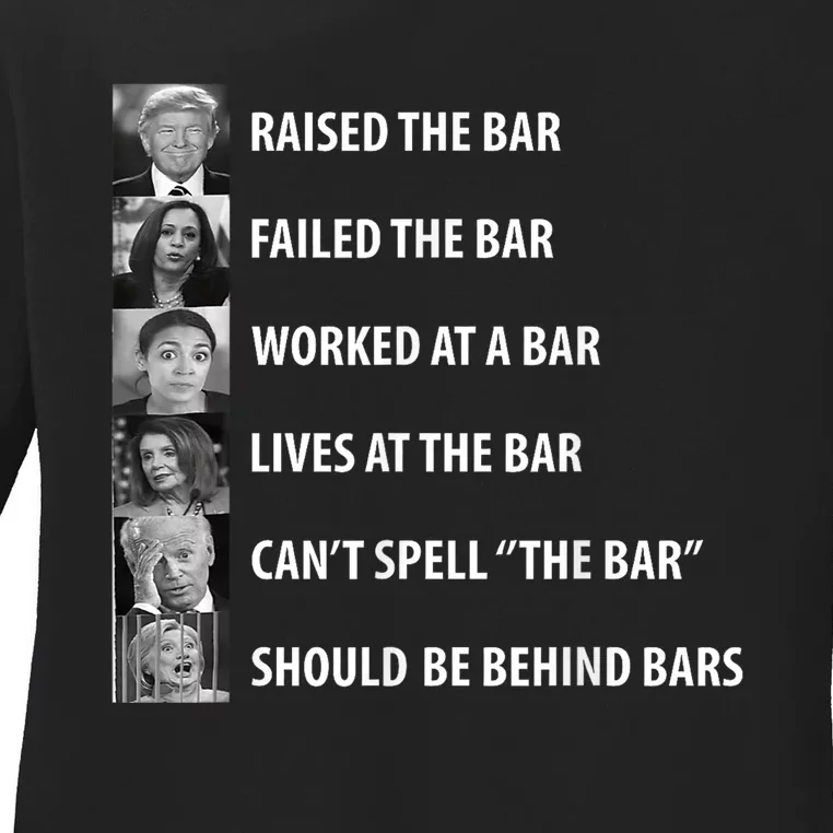 Trump Raised The Bar Biden Cant Spell Bar Funny President Ladies Long Sleeve Shirt