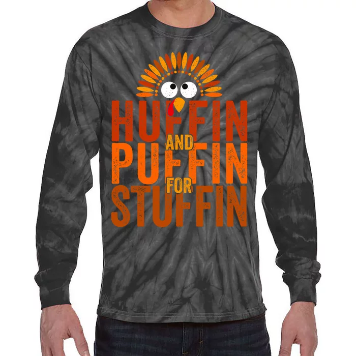 Thanksgiving Run Turkey Trot Huffin And Puffin For Stuffin Tie-Dye Long Sleeve Shirt