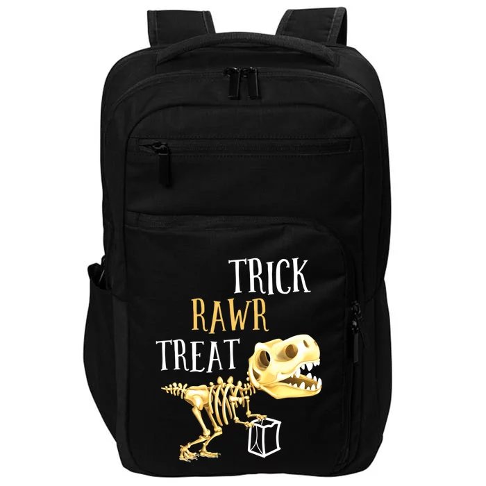 Trick Rawr Treat Dinosaur T Rex Skeleton Trick Or Treat Pun Great Gift Impact Tech Backpack