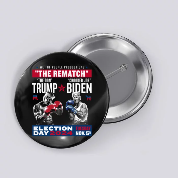 The Rematch The Don And Crooked Joe Pro Trump 2024 Button