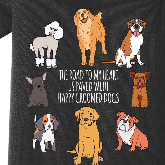 The Road To My Heart Is Paved With Happy Groomed Dogs Grooming Groomer Baby Bodysuit