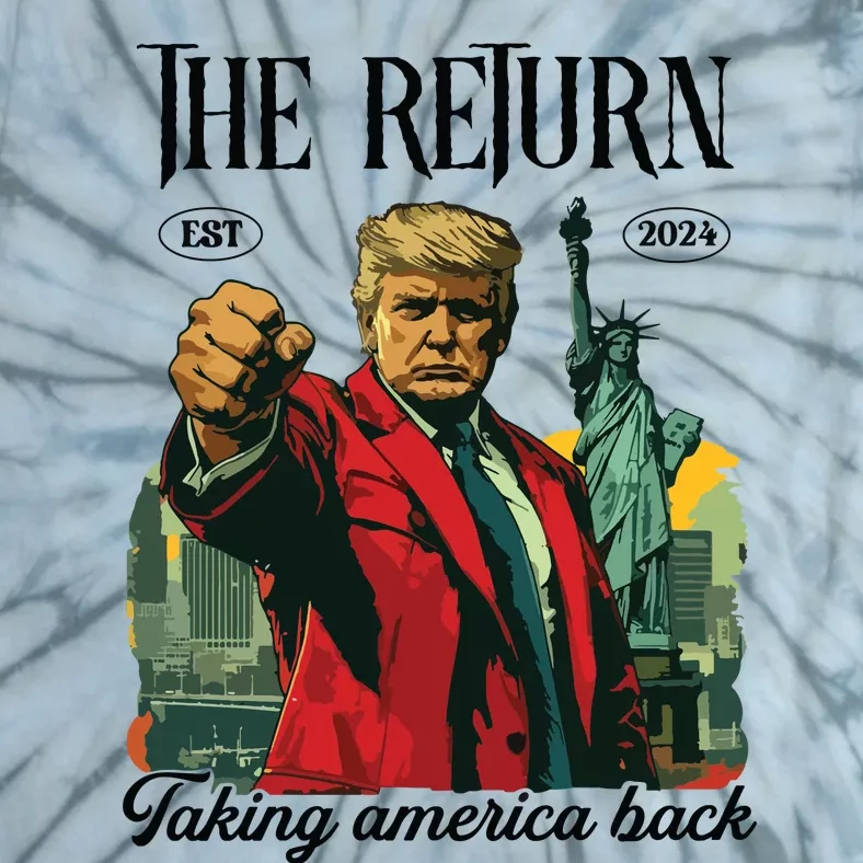 The Return Taking America Back Tie-Dye T-Shirt