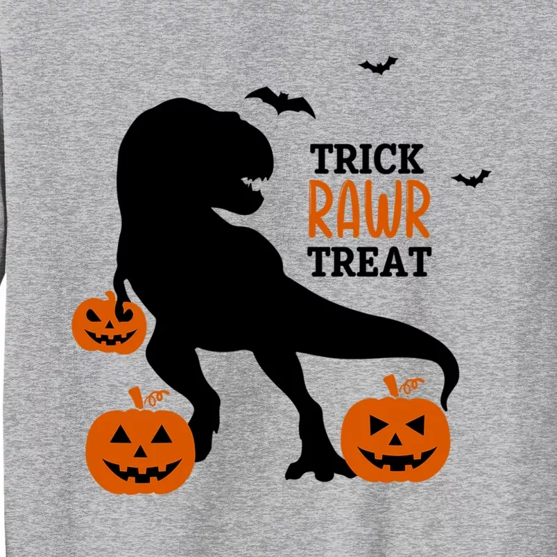 Trick Rawr Treat Dinosaur Halloween Novelty Holiday Item Gift Tall Sweatshirt