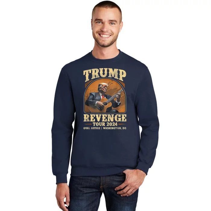 Trump Revenge Tours 2024 Tall Sweatshirt