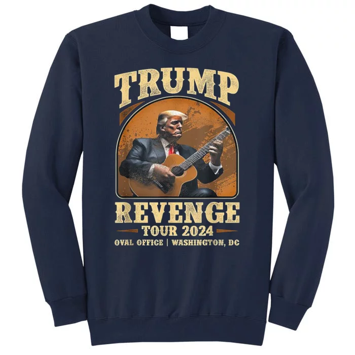 Trump Revenge Tours 2024 Tall Sweatshirt