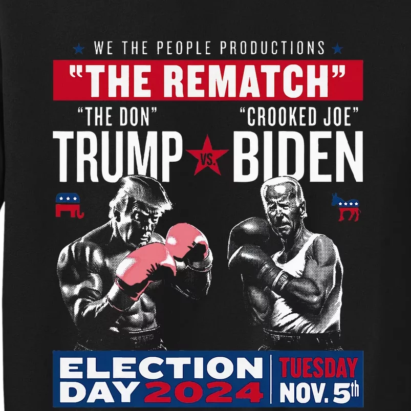 The Rematch The Don And Crooked Joe Pro Trump 2024 Tall Sweatshirt