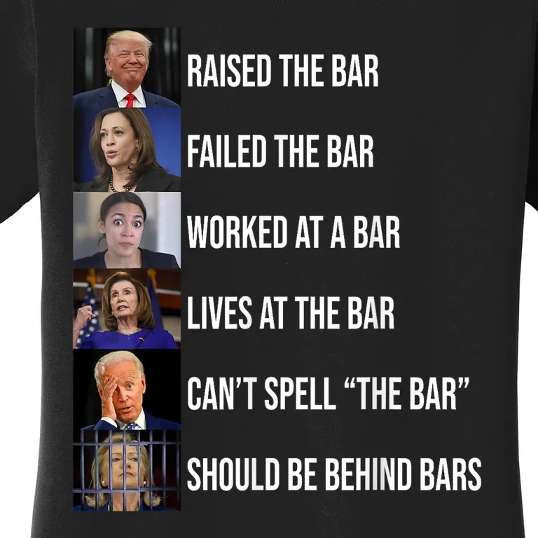 Trump Raised The Bar Failed The Bar Women's T-Shirt