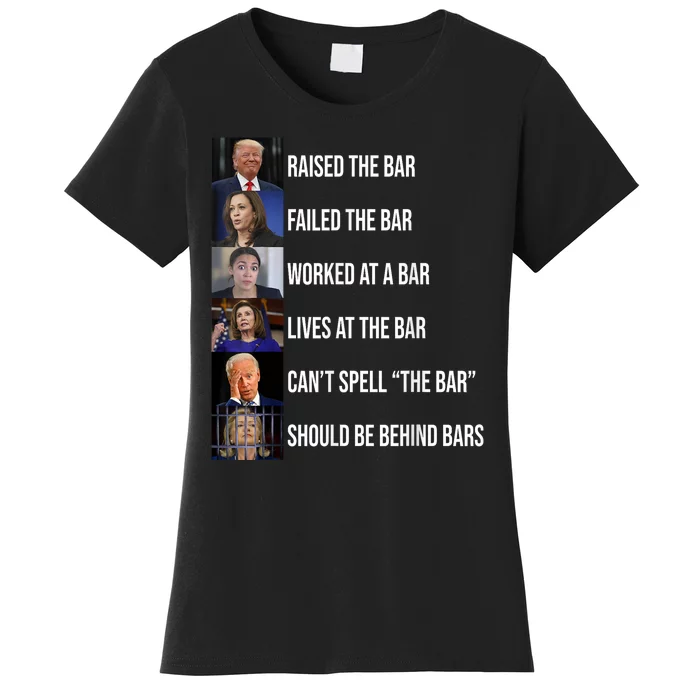 Trump Raised The Bar Failed The Bar Women's T-Shirt