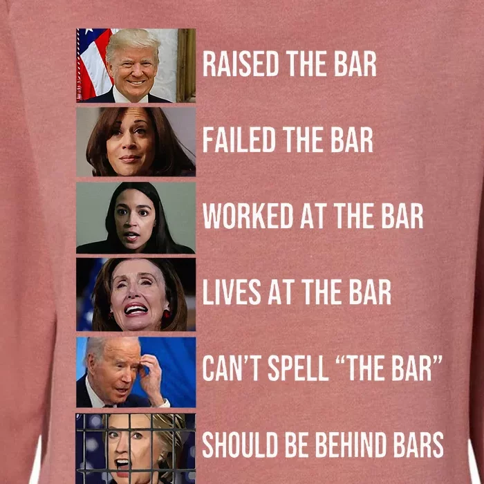 Trump Raised The Bar Failed The Bar Worked At The Bar Womens California Wash Sweatshirt