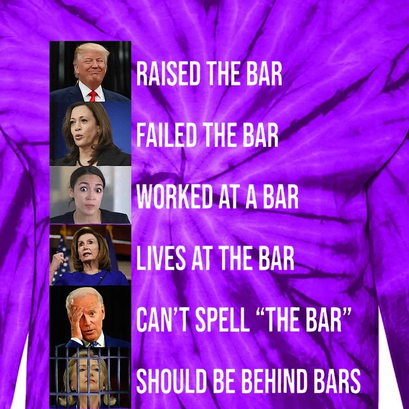 Trump Raised The Bar Failed The Bar Tie-Dye Long Sleeve Shirt