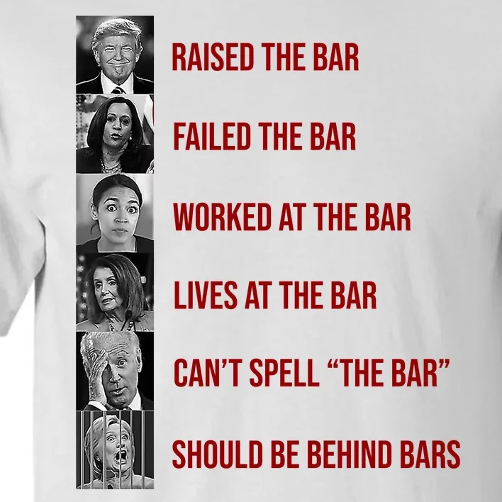 Trump Raised The Bar Biden Can't Spell The Bar Funny Republican Tall T-Shirt