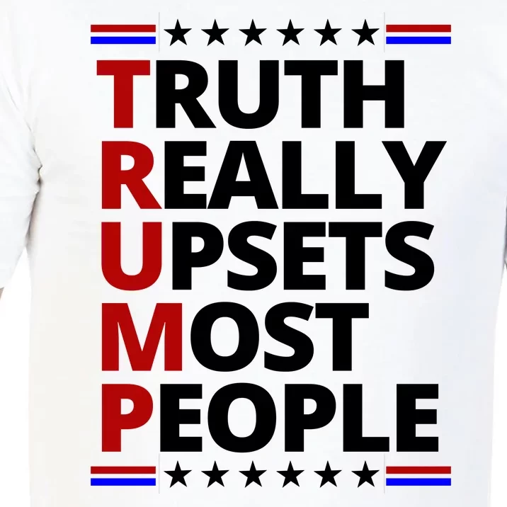 Trump Really Upsets Most People Political Comfort Colors T-Shirt