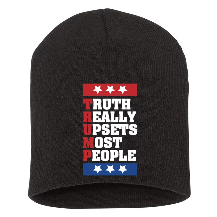 Truth Really Upsets Most People Support Donald Trump Republican Short Acrylic Beanie