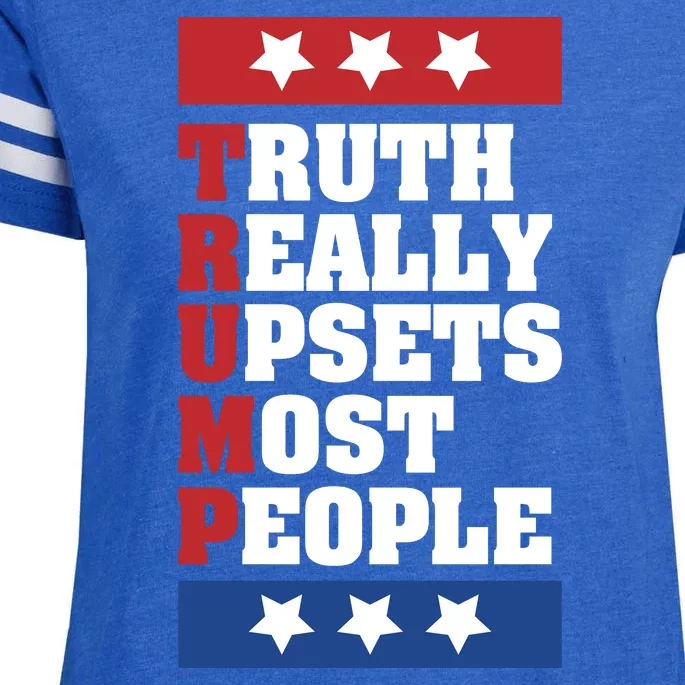 Truth Really Upsets Most People Support Donald Trump Republican Enza Ladies Jersey Football T-Shirt