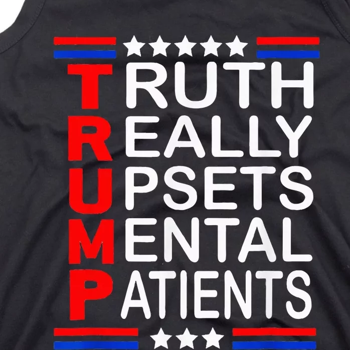 Trump Really Upsets Mental Patients Tank Top